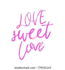 Vector hand drawn lettering poster. Creative typography card with phrase. Romantic text. Sweet love.