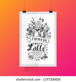 Vector Hand Drawn Lettering, It's Pumpkin Spice Latte Season. Festive beverage with title. Typography with cup of coffee, leaves, acorns and spice. Engraved style vector artwork. Good for cafe, bar.