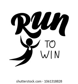 Vector hand drawn lettering. Quote "Run to win" with icon of winner with a medal. For poster, banner, logo, icon design. For runner, triathlonist, marathon events, sport club and team