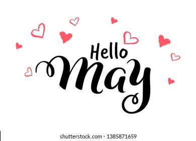 Vector hand drawn lettering, quote "Hello May" for poster or banner or greeting card. Celebration text isolated without background. Spring typography with drawn hearts textured