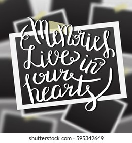 Vector hand drawn lettering quote on the blur background with photo frames. Concept of motivation and inspiring