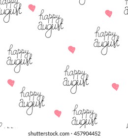 Vector Hand Drawn Lettering Seamless Pattern. Calligraphy for banners, labels, signs, prints, posters, web and phone case. Happy August