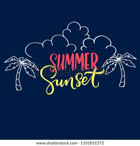 Vector hand drawn lettering - Summer sunset. Isolated calligraphy for travel agency, summer party. Great design for postcard, t-shirt or poster