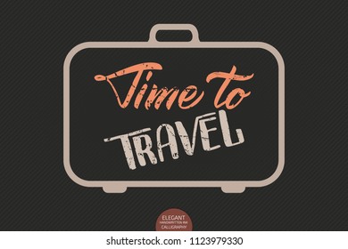 Vector hand drawn lettering Time To Travel. Elegant modern ink illustration with travel suitcase. Typography poster for cards, invitations, prints etc. Quote about travel and adventure