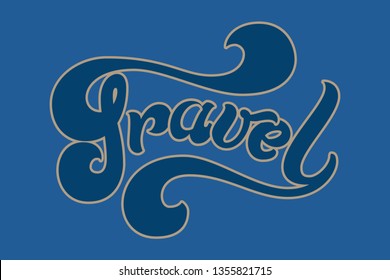 Vector hand drawn lettering Travel. Elegant modern calligraphy ink illustration. Typography poster on blue background. For cards, invitations, prints etc. Quote about travel and adventure.