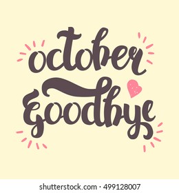 Vector Hand Drawn Lettering. The Trend Calligraphy for banners, labels, signs, prints, posters, web and phone case. October Goodbye