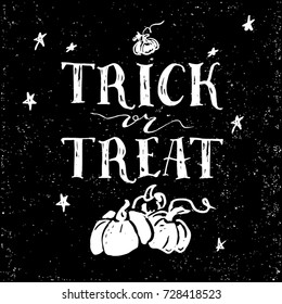 Vector hand drawn lettering Trick or Treat. Halloween greeting card. Illustration with stars and pumpkin on black.