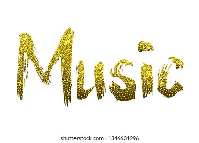Vector hand drawn lettering of word Music with glitter golden dust isolated on the white background.