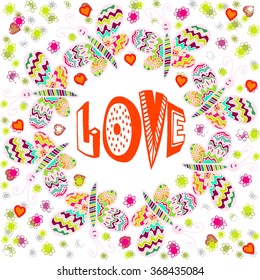 Vector hand drawn letters "love" text doodles. Valentine's day postcard with butterflies, flowers and hearts.