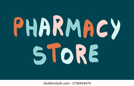 Vector hand drawn medicine illustration. Handwritten lettering pharmacy store text.