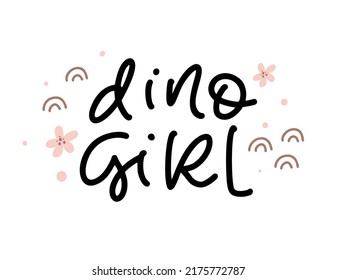 Vector hand drawn monoline text Dino Girl with flowers and rainbows. Scandinavian funny doodle, cartoon dinosaur. Good for baby poster, t-shirt textile graphic design. baby illustration.