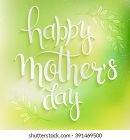 vector hand drawn mothers day lettering. On a green blur backdrop is a quote - happy mothers day