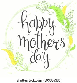 vector hand drawn mothers day lettering with branches, swirls, flowers and quote - happy mothers day. Can be used as mothers dar card or poster.