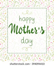 vector hand drawn mothers day lettering framed with branches, swirls, flowers and quote - happy mothers day. Can be used as mothers day card or poster.
