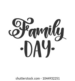 Vector hand drawn motivational and inspirational quote - Family day. Calligraphic poster