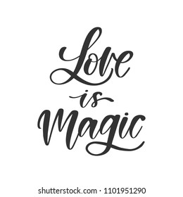 Vector hand drawn motivational and inspirational quote - Love is magic. Calligraphic poster