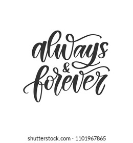 Vector hand drawn motivational and inspirational quote - Always and forever. Calligraphic poster