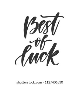 Vector hand drawn motivational and inspirational quote - Best of luck. Calligraphic poster