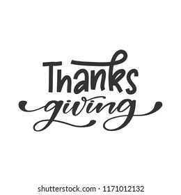 Vector hand drawn motivational and inspirational quote - Thanksgiving. Thanksgiving Day calligraphic poster. Great print for invitation, greeting card, holiday poster