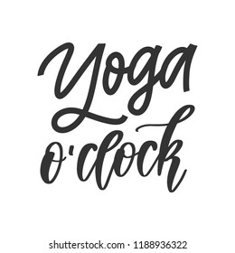 Vector hand drawn motivational and inspirational quote - Yoga o'clock