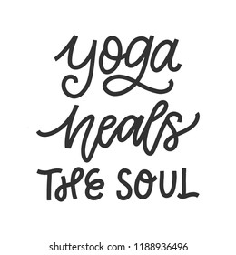 Vector hand drawn motivational and inspirational quote - Yoga heals the soul