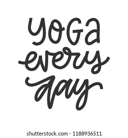 Vector hand drawn motivational and inspirational quote - Yoga every day