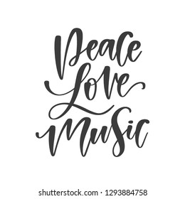 Vector hand drawn motivational and inspirational quote - Peace Love Music. Great print for poster, t-shirt, etc.