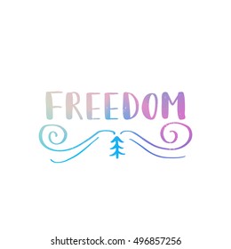 Vector hand drawn motivational and inspirational word - Freedom. Colorful calligraphic banner