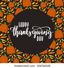 Vector hand drawn motivational and inspirational quote - Eat, drink and be thankful. Thanksgiving Day calligraphic poster isolated on pattern with pumpkins