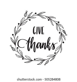 Vector hand drawn motivational and inspirational quote - Give thanks. Thanksgiving Day calligraphic poster