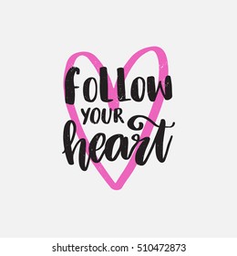 Vector hand drawn motivational and inspirational quote - Follow your heart. Black and white calligraphic banner with pink heart