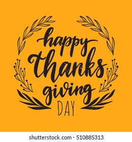 Vector hand drawn motivational and inspirational quote - Happy Thanksgiving. Thanksgiving Day calligraphic poster. Great print for invitation, greeting card, holiday poster