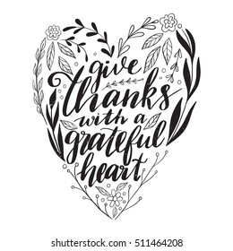 Vector hand drawn motivational and inspirational quote - Give thanks with a grateful heart. Thanksgiving Day calligraphic poster. Great print for invitation, greeting card, holiday poster