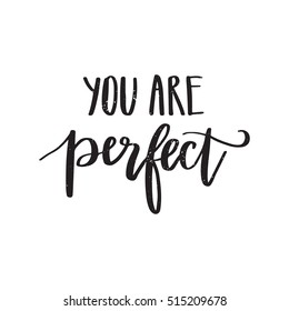 Vector hand drawn motivational and inspirational quote - You are perfect. Calligraphic poster