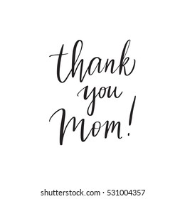 Vector hand drawn motivational and inspirational quote - Thank you Mom. Calligraphic poster. Mother's Day design