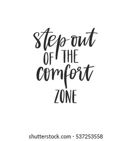 Vector hand drawn motivational and inspirational quote - Step out of the comfort zone.Calligraphic poster