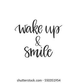 Vector hand drawn motivational and inspirational quote - Wake up and smile. Calligraphic poster