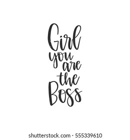 Vector hand drawn motivational and inspirational quote - Girl you are the boss. Calligraphic poster