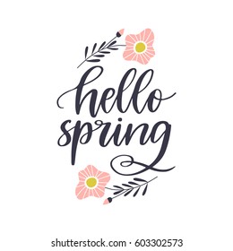 Vector hand drawn motivational and inspirational season quote - Hello spring.Calligraphic poster with hand drawn flowers