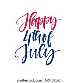 Vector hand drawn motivational and inspirational quote - Happy 4th of july. Calligraphic poster. Holiday background