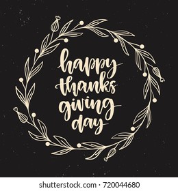 Vector hand drawn motivational and inspirational quote - Happy thanksgiving day. Thanksgiving Day calligraphic poster. Great print for invitation, greeting card, holiday poster