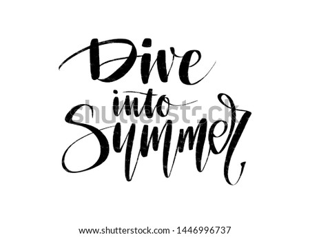 Vector hand drawn motivational quote Dive into Summer.