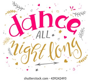 vector hand drawn music poster with handwritten lettering quote - dance all night long surrounded with decorative elements.