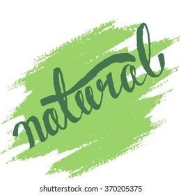 Vector hand drawn  natural" poster, concept, label, badge. Hand lettering. Logo Natural. Food logo