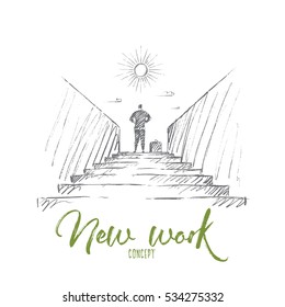 Vector Hand Drawn New Work Concept Sketch. Bisinessman Standing Backwards At Top Of Stairway And Looking At The Sun. Lettering New Work Concept