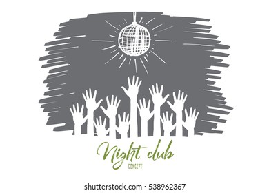 Vector hand drawn night club concept sketch with human hands raised up under disco ball