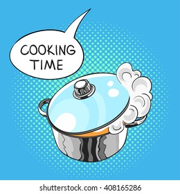 Vector hand drawn pop art illustration of pan with a steam pulled out from the glass lid. Speech bubble with the words "Cooking time" in it. Retro style. Hand drawn sign. Illustration for print, web.