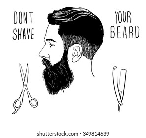 Vector hand drawn  poster with bearded man's head. Inspirational and motivational illustration.Hipster hair and beards.
