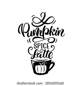 Vector hand drawn poster - Pumpkin spice latte. Hand lettering autumn illustration. Vector lettering in the style of chalk lettering, for a coffee shop, cafe, restaurant.