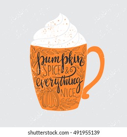 Vector hand drawn poster - Pumpkin spice and everything nice. Hand lettering autumn illustration